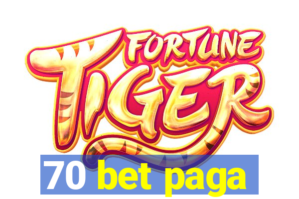 70 bet paga